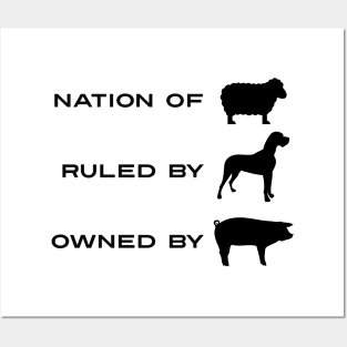 A Nation of Sheeple Ruled by Dogs Owned By Pigs Posters and Art
